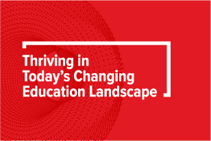Thriving in Today's Changing Education Landscape 在当今不断变化的教育环境中蓬勃发展